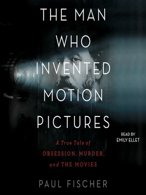 cover image of The Man Who Invented Motion Pictures